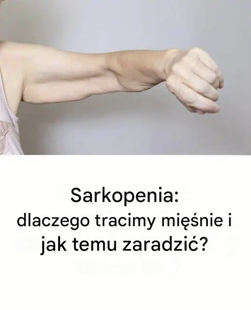 Sarkopenia: Przyczyny utraty masy mięśniowej i sposoby leczenia