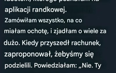 Jedna randka, jeden wieczór, jedna lekcja, której nigdy nie zapomnę.