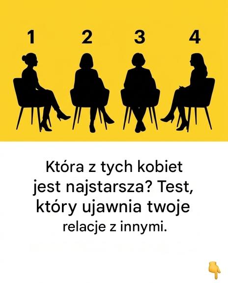Która kobieta jest najstarsza? Quiz, który pokaże, jak traktujesz innych