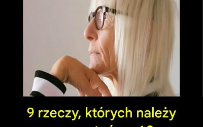 9 rzeczy, których należy zaprzestać po 60. roku życia, aby cieszyć się życiem