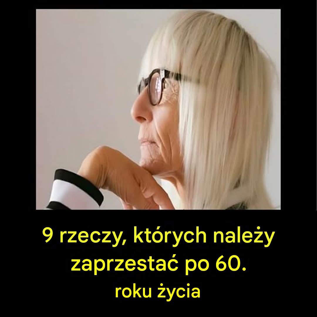 9 rzeczy, których należy zaprzestać po 60. roku życia, aby cieszyć się życiem