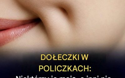 Dołeczki w policzkach: czym są, dlaczego się pojawiają i co mówi na ich temat nauka