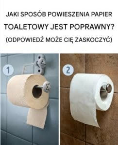 Jak prawidłowo wieszać papier toaletowy? (Odpowiedź może Cię zaskoczyć)