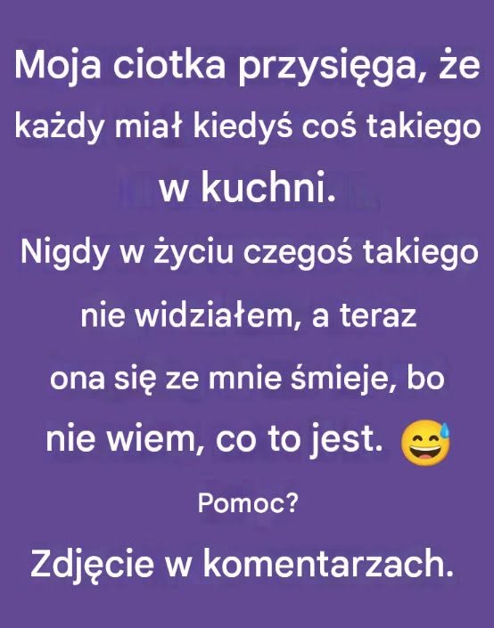 Czy rozpoznajesz to zabytkowe narzędzie kuchenne?