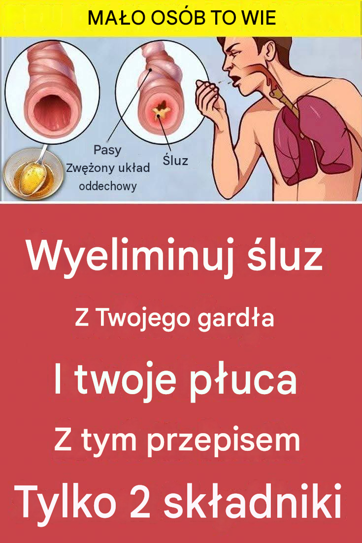 Oczyść gardło i płuca ze śluzu dzięki temu przepisowi – tylko 2 składniki